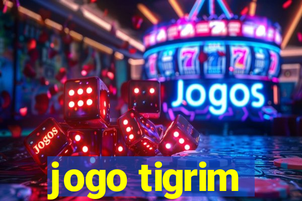 jogo tigrim